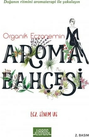 Organik Eczanemin Aroma Kokulu Bahçesi Sinem Us Tokoğlu