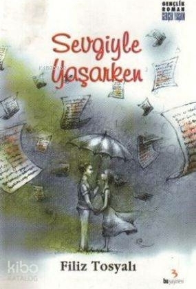Sevgiyle Yaşarken; Gençlik Tutkuları