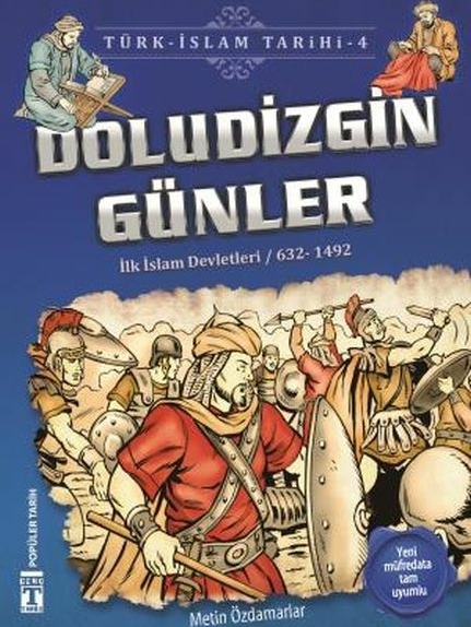 Doludizgin Günler - Türk İslam Tarihi 4 Metin Özdamarlar