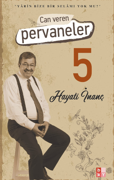 Can Veren Pervaneler 5 Hayati İnanç