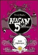 Afacan 5 ler 14 - Çok Eğleniyor Enid Blyton
