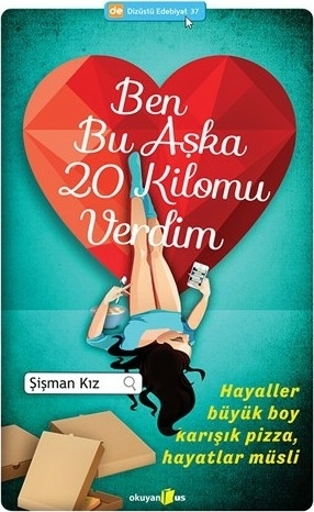 Ben Bu Aşka 20 Kilomu Verdim; Şişman Kız Yasemin Erkent
