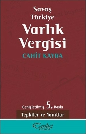 Savaş Türkiye Varlık Vergisi Cahit Kayra