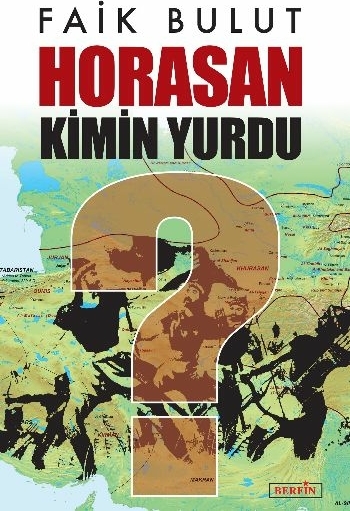 Horasan Kimin Yurdu? Faik Bulut