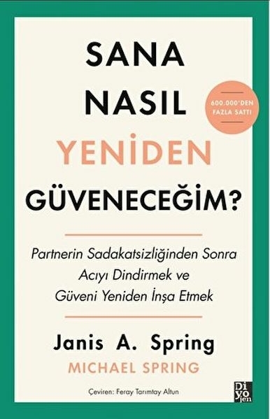 Sana Nasıl Yeniden Güveneceğim? Janis A. Spring