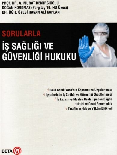 Sorularla İş Sağlığı Ve Güvenliği Hukuku Murat Demircioğlu, Hasan Ali Kaplan, Doğan Korkmaz