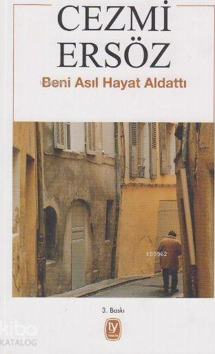 Beni Asıl Hayat Aldattı Cezmi Ersöz