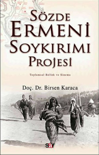 Sözde Ermeni Soykırım Projesi Birsen Karaca
