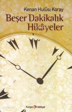 Beşer Dakikalık Hikayeler Kenan Hulusi Koray