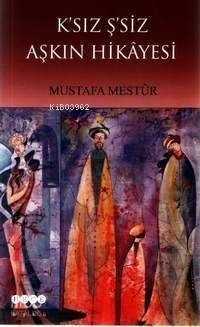 K'sız Ş'siz Aşkın Hikâyesi