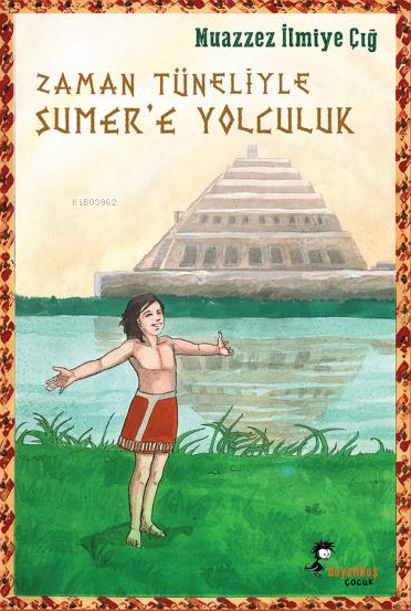 Zaman Tüneliyle Sümer’e Yolculuk Muazzez İlmiye Çığ