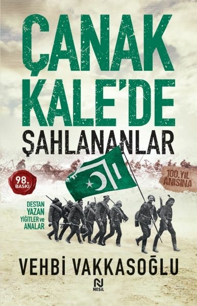 Çanakkale’de Şahlananlar Destan Yazan Yiğitler Ve Analar Vehbi Vakkasoğlu