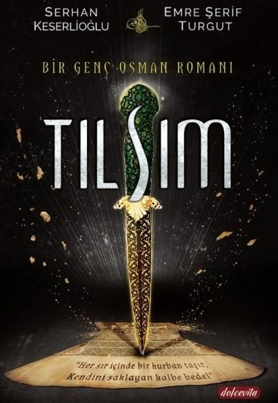 Bir Genç Osman Romanı - Tılsım Serhan Keserlioğlu,Emre Şerif Turgut