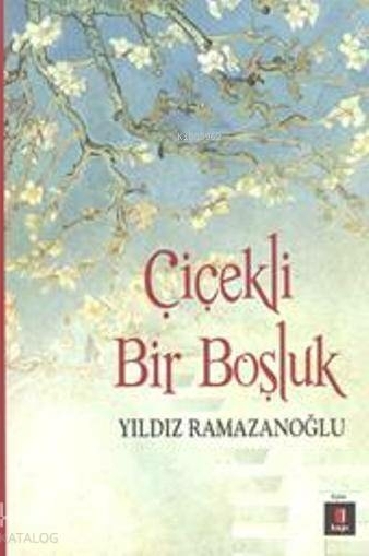 Çiçekli Bir Boşluk Yıldız Ramazanoğlu