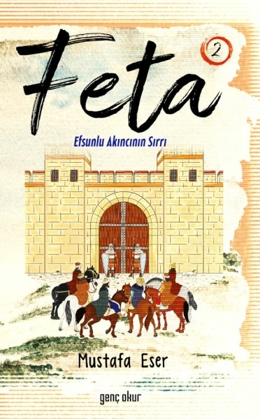 Feta 2 - Efsunlu Akıncının Sırrı Mustafa Eser