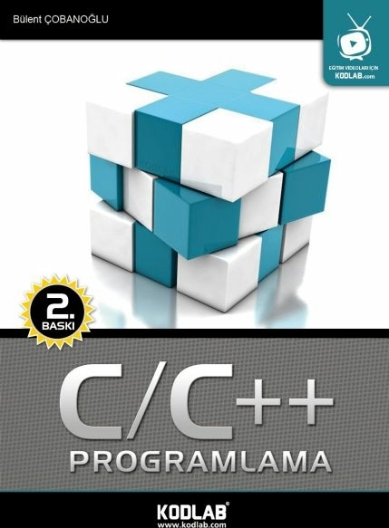 C/C++ Programlama - Oku, İzle, Dinle, Öğren! Bülent Çobanoğlu