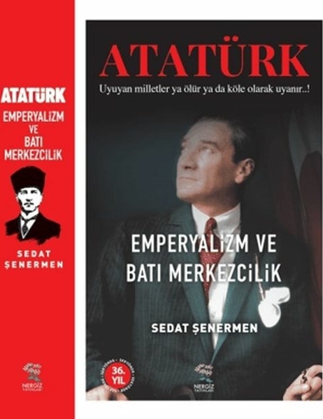 Ataürk Emperyalizm Ve Batı Merkezcilik Sedat Şenermen