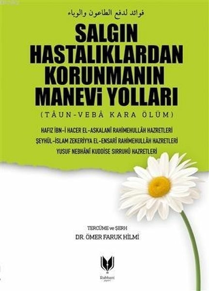 Salgın Hastalıklardan Korunmanın Manevi Yolları; (Taun - Veba Kara Ölüm) Kolektif