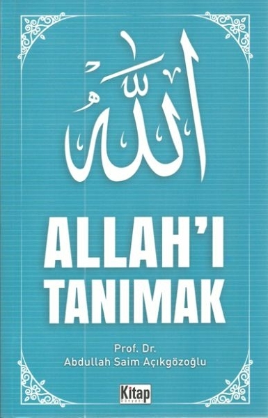 Allah'ı Tanımak Abdullah Saim Açıkgözoğlu