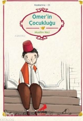 Klasiklerimiz 23 - Ömer'in Çocukluğu Muallim Naci