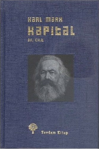 Kapital Cilt: III (Ciltli); Ekonomi Politiğin Eleştirisi Karl Marx