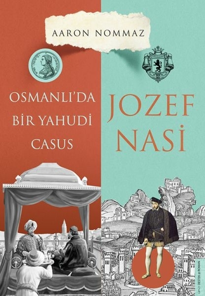 Osmanlı’da Bir Yahudi Casus Josef Nasi Aaron Nommaz