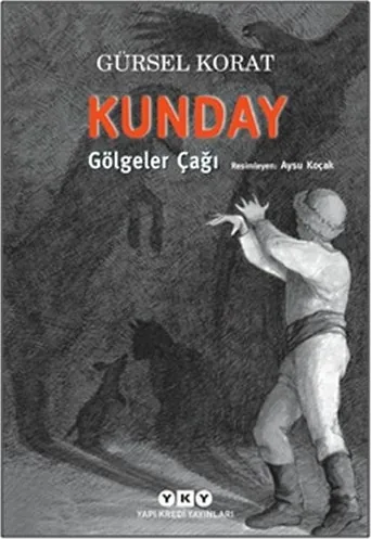 Kunday Gölgeler Çağı Gürsel Korat