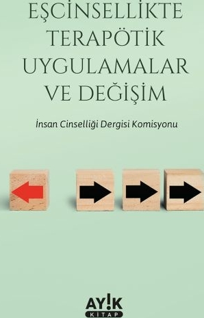 Eşcinsellikte Terapötik Uygulamalar Ve Değişim Komisyon