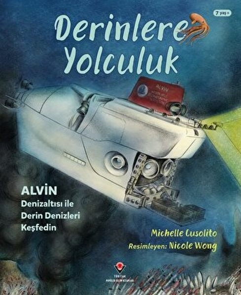 Derinlere Yolculuk - Alvin Denizaltısı İle Derin Denizleri Keşfedin Michelle Cusolito