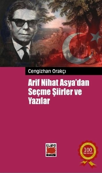 Arif Nihat Asya'dan Seçme Şiirler Ve Yazılar Cengizhan Orakçı