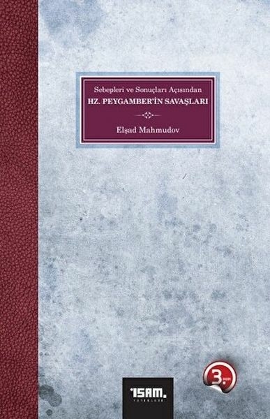 Sebepleri Ve Sonuçları Açısından Hz. Peygamber’in Savaşları Elşad Mahmudov