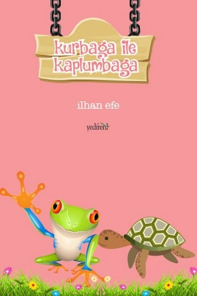 Kurbağa İle Kaplumbağa İlhan Efe