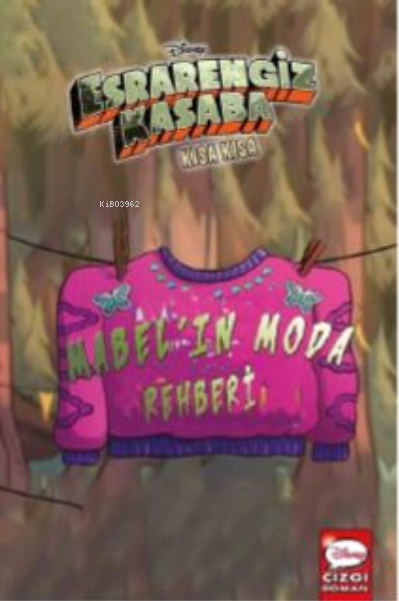 Dısney Esrarengiz Kasaba Kısa Kısa Mabel’In Moda Rehberi Alex Hirsch