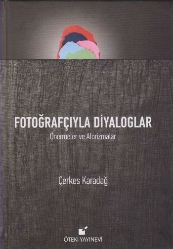 Fotoğrafçıyla Diyaloglar (Ciltli) Çerkes Karadağ