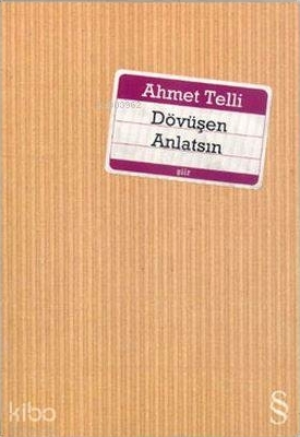 Dövüşen Anlatsın Ahmet Telli