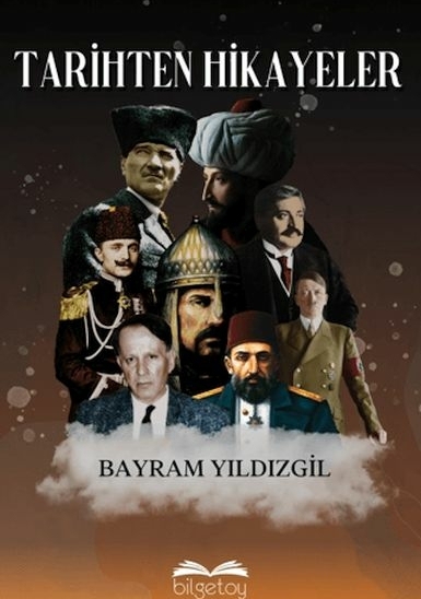 Tarihten Hikayeler Bayram Yıldızgil