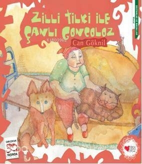 Zilli Tilki ile Çanlı Goncoloz Can Göknil