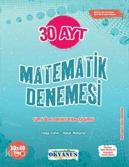 Okyanus AYT 30 Matematik Denemesi (Yeni) Tolga Elevli,Haluk Mimarlar