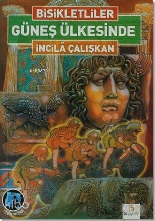 Bisikletliler Güneş Ülkesinde İncilâ Çalışkan