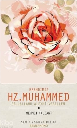 Efendimiz Hz. Muhammed (s.a.v.) Mehmet Nalbant