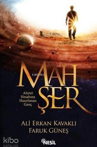 Mahşer; Ahiret Hesabına Hazırlanan Genç