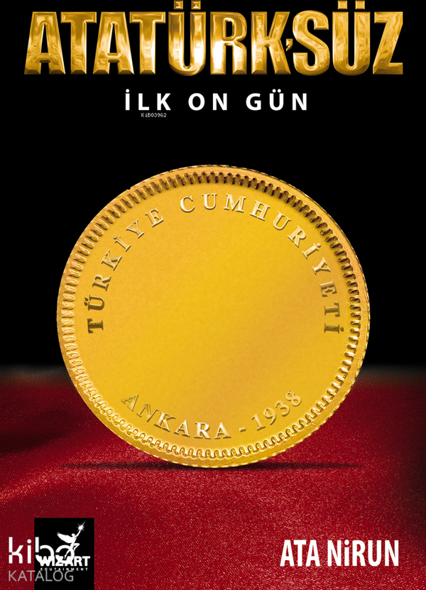 Atatürk'süz İlk On Gün Ata Nirun