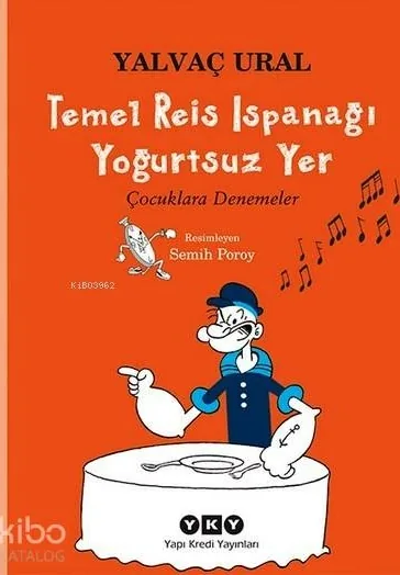 Temel Reis Ispanağı Yoğurtsuz Yer; Çocuklara Denemeler Yalvaç Ural