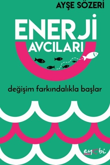 Enerji Avcıları Ayşe Sözeri