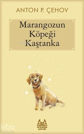 Marangozun Köpeği Kaştanka Anton Pavloviç Çehov