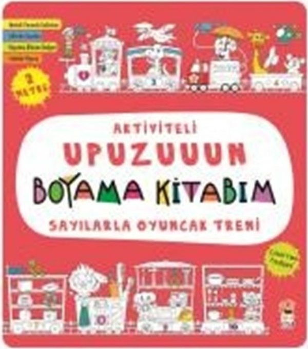 Aktiviteli Upuzuuun Boyama Kitabım - Sayılarla Oyuncak Treni Asiye Aslı Aslaner