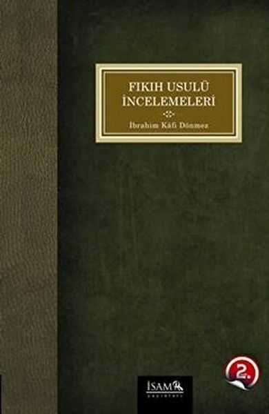 Fıkıh Usulü İncelemeleri İbrahim Kafi Dönmez