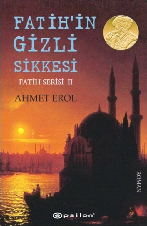 Fatih Serisi 02 - Fatih’in Gizli Sikkesi Ahmet Erol