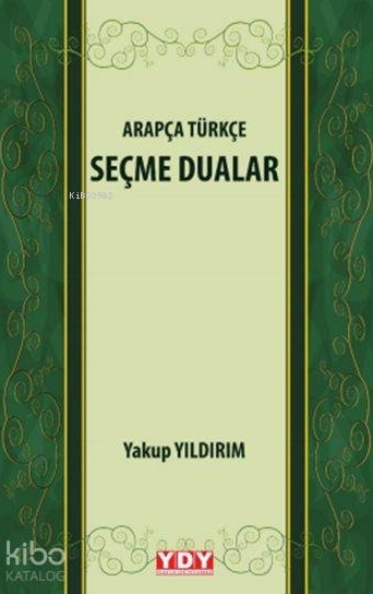 Arapça Türkçe Seçme Dualar Yakup Yıldırım