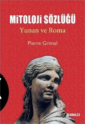 Mitoloji Sözlüğü; Yunan ve Roma Pierre Grimal